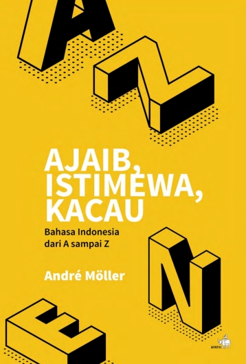 Ajaib, Istimewa, Kacau Bahasa Indonesia dari A Sampai Z